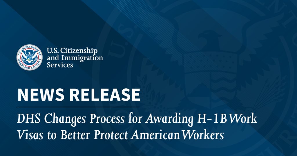 DHS Changes Process for Awarding H-1B Work Visas to Better Protect American Workers
